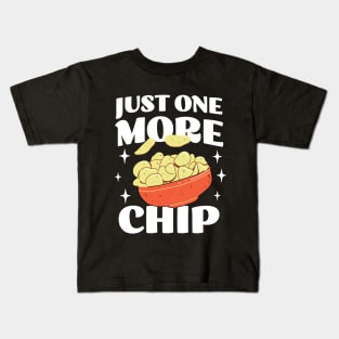 Just One More Chip - Funny Snack Apparel - Chip Lover Kids T-Shirt